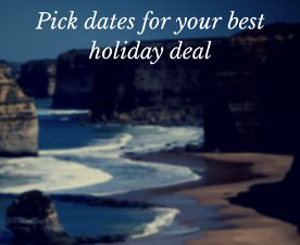 Pick your dates for the best deal